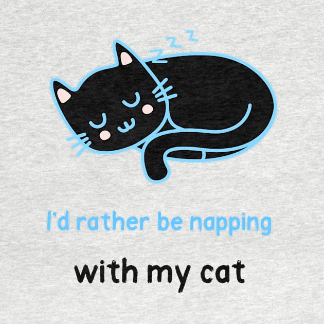 I'd ratther be napping with my cat by nikovega21